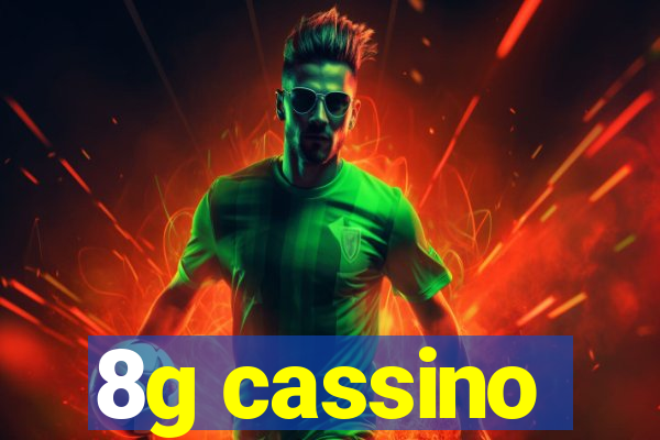 8g cassino